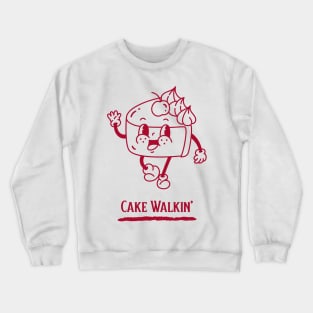 Cake Walkin' Crewneck Sweatshirt